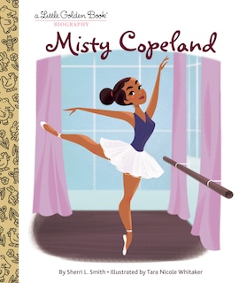 Front cover_Misty Copeland: A Little Golden Book Biography