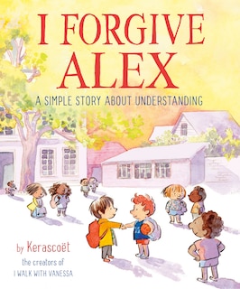 I Forgive Alex: A Simple Story About Understanding