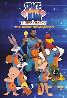 Front cover_Space Jam: A New Legacy: The Junior Novelization (space Jam: A New Legacy)