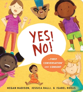 Couverture_Yes! No!: A First Conversation About Consent