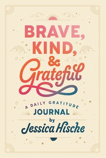 Front cover_Brave, Kind, And Grateful