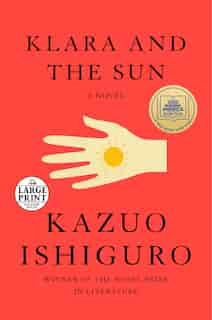 Klara And The Sun: A Novel de Kazuo Ishiguro