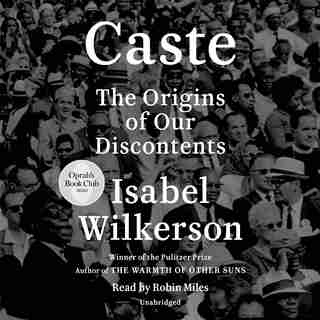 Caste (oprah's Book Club): The Origins Of Our Discontents by Isabel Wilkerson