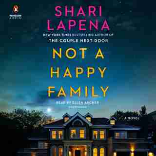 Not A Happy Family: A Novel by Shari Lapena
