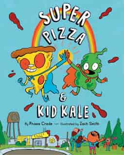 Super Pizza & Kid Kale by Phaea Crede