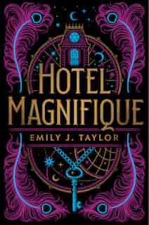 Hotel Magnifique by Emily J. Taylor