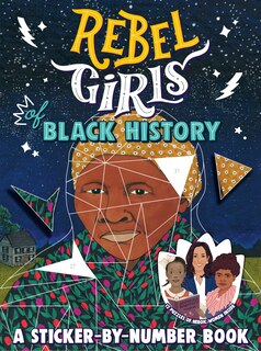 Front cover_Rebel Girls Of Black History: A Sticker-by-number Book