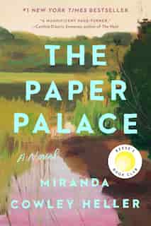 The Paper Palace: A Novel by Miranda Cowley Heller