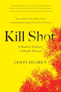 Kill Shot: A Shadow Industry, A Deadly Disease