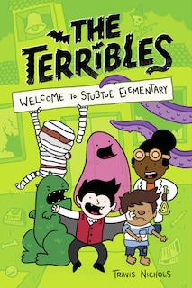 Front cover_The Terribles #1: Welcome to Stubtoe Elementary