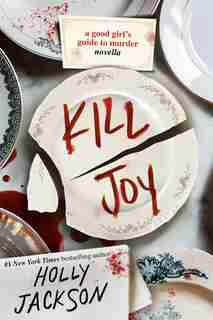 Kill Joy: A Good Girl's Guide to Murder Novella by Holly Jackson