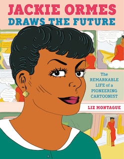 Front cover_Jackie Ormes Draws the Future