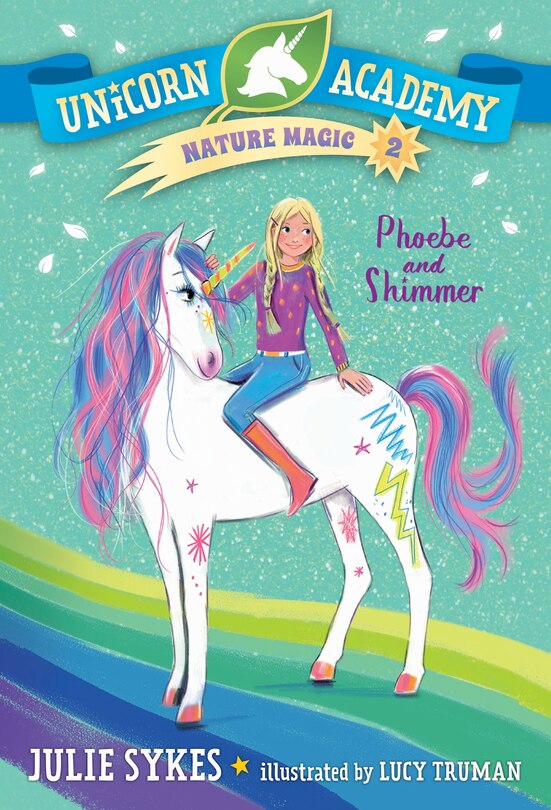 Front cover_Unicorn Academy Nature Magic #2: Phoebe And Shimmer