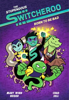 Front cover_The Stupendous Switcheroo #2: Born to Be Bad