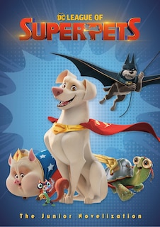 Couverture_Dc League Of Super-pets: The Junior Novelization (dc League Of Super-pets Movie)