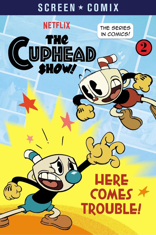 Front cover_Here Comes Trouble! (the Cuphead Show!)
