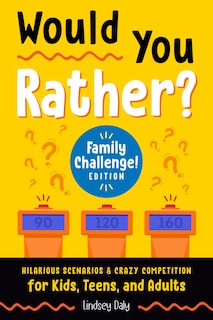 Front cover_Would You Rather? Family Challenge! Edition