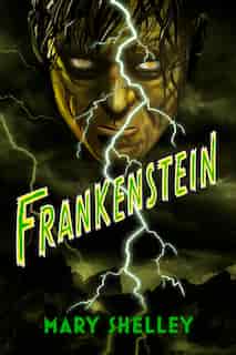 Frankenstein by Mary Shelley
