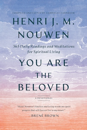 You Are The Beloved: 365 Daily Readings And Meditations For Spiritual Living: A Devotional