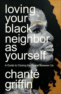 Front cover_Loving Your Black Neighbor as Yourself