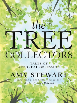 The Tree Collectors: Tales of Arboreal Obsession