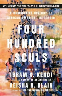 Four Hundred Souls: A Community History Of African America, 1619-2019