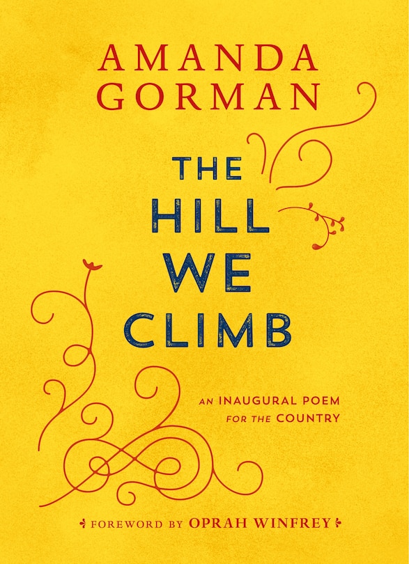 The Hill We Climb: An Inaugural Poem For The Country