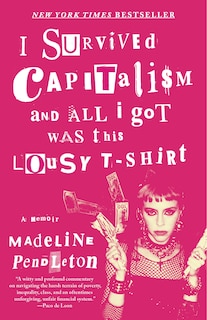 Front cover_I Survived Capitalism and All I Got Was This Lousy T-Shirt