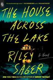 The House Across The Lake: A Novel by Riley Sager
