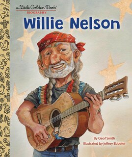 Front cover_Willie Nelson: A Little Golden Book Biography
