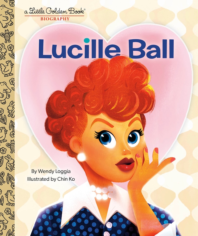 Front cover_Lucille Ball: A Little Golden Book Biography
