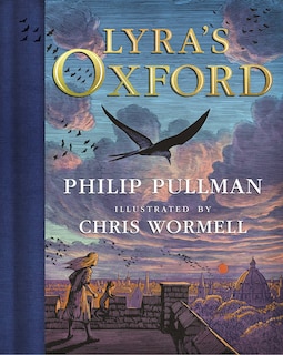 Front cover_His Dark Materials: Lyra's Oxford, Gift Edition