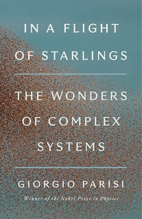 In a Flight of Starlings: The Wonders of Complex Systems