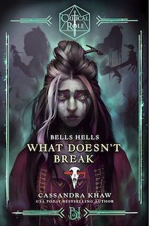 Front cover_Critical Role: Bells Hells--What Doesn't Break
