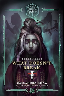 Couverture_Critical Role: Bells Hells--What Doesn't Break