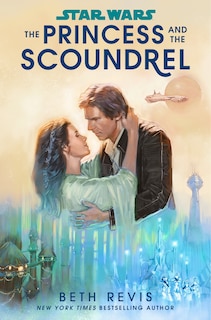 Front cover_Star Wars: The Princess And The Scoundrel