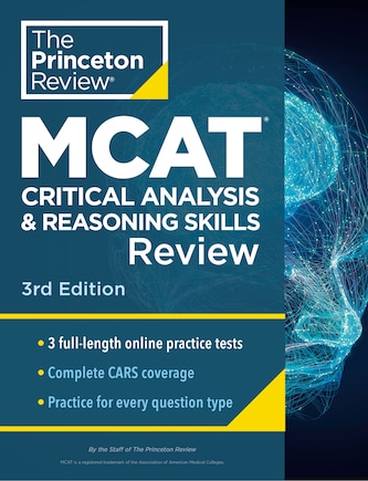 Princeton Review Mcat Critical Analysis And Reasoning Skills Review, 3rd Edition: Complete Cars Content Prep + Practice Tests