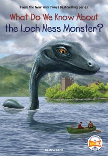 Front cover_What Do We Know About The Loch Ness Monster?