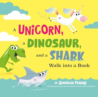 Couverture_A Unicorn, A Dinosaur, And A Shark Walk Into A Book