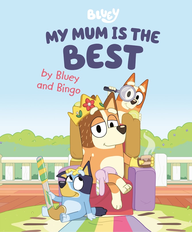 Front cover_My Mum Is The Best By Bluey And Bingo