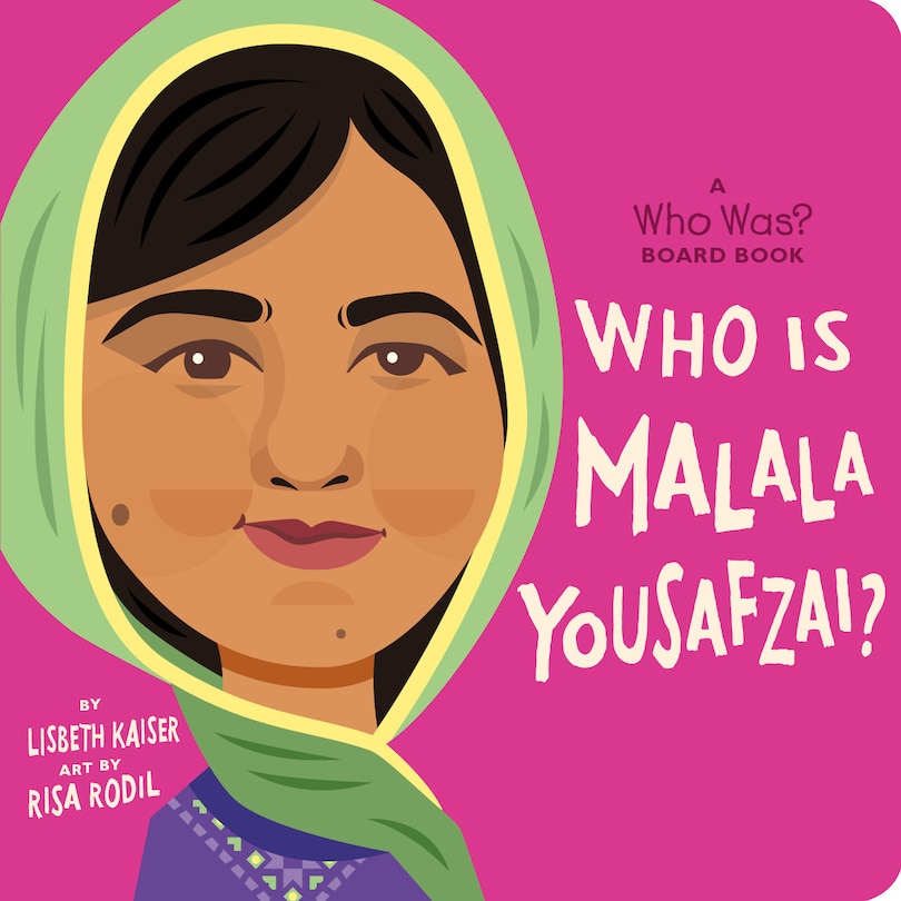 Couverture_Who Is Malala Yousafzai?: A Who Was? Board Book