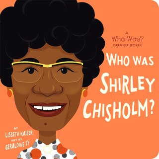 Front cover_Who Was Shirley Chisholm?: A Who Was? Board Book