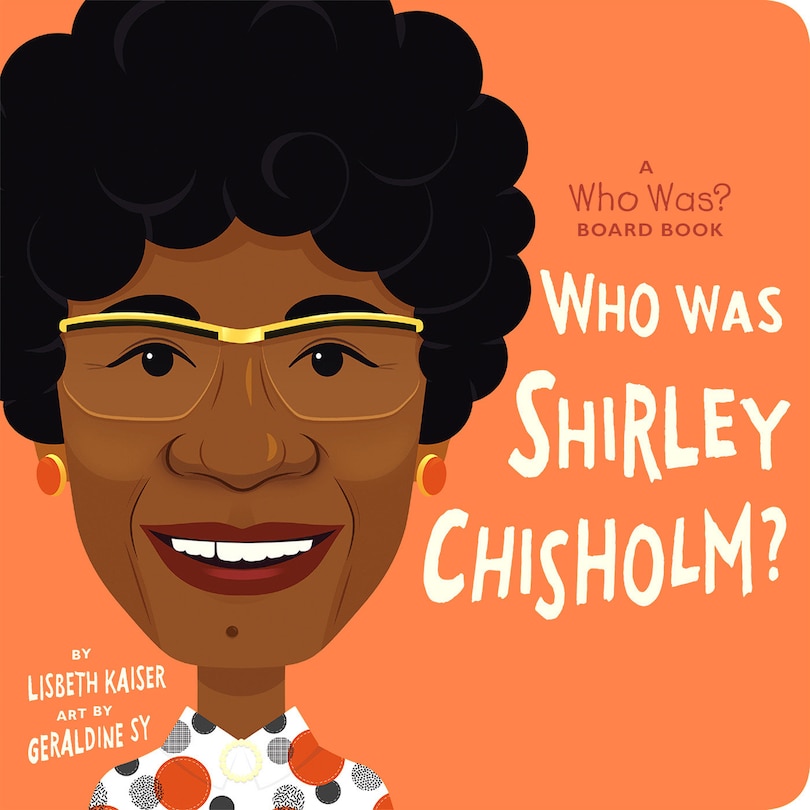 Front cover_Who Was Shirley Chisholm?: A Who Was? Board Book