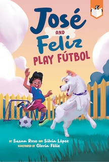 Front cover_José and Feliz Play Fútbol