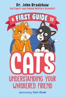 Front cover_A First Guide to Cats: Understanding Your Whiskered Friend