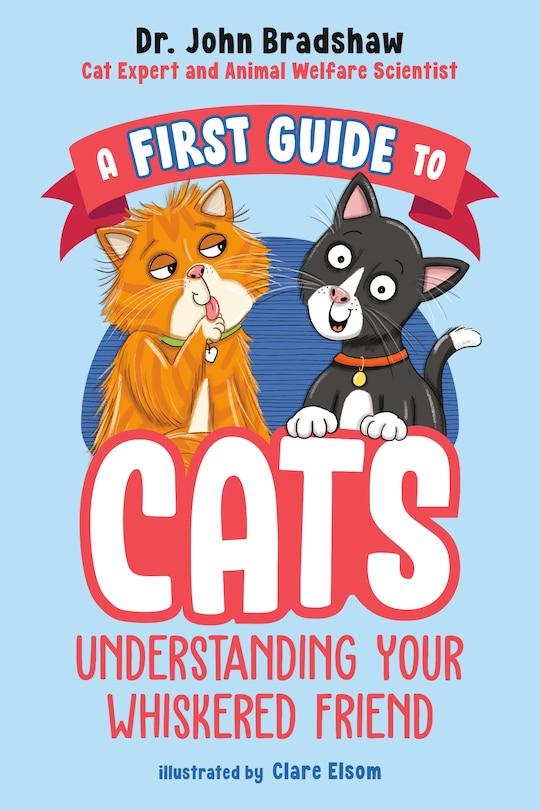 Front cover_A First Guide to Cats: Understanding Your Whiskered Friend