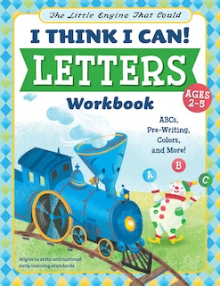 The Little Engine That Could: I Think I Can! Letters Workbook: ABCs, Pre-Writing, Colors, and More!