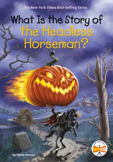 Front cover_What Is the Story of the Headless Horseman?
