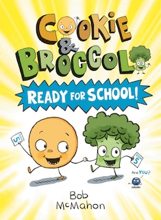 Front cover_Cookie & Broccoli: Ready for School!: A Graphic Novel