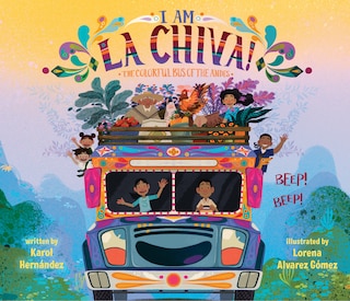 Front cover_I Am La Chiva!: The Colorful Bus of the Andes